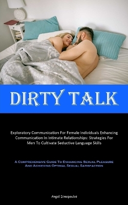 Dirty Talk - Angel Dimopoulos