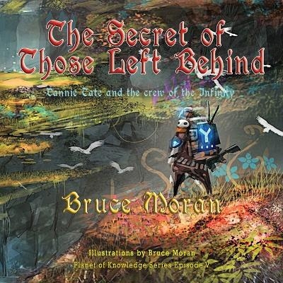 The Secret of Those Left Behind - Bruce Moran