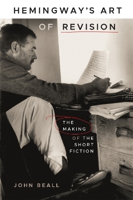 Hemingway's Art of Revision - John Beall