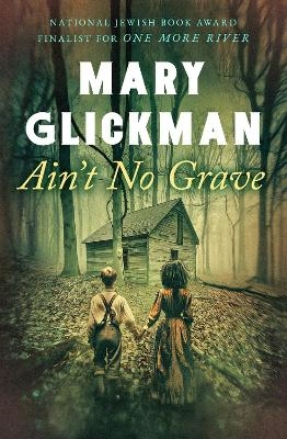 Ain't No Grave - Mary Glickman