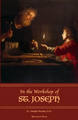 In the Workshop of St. Joseph - Fr Herman Heuser