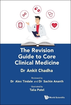 Revision Guide To Core Clinical Medicine, The - Ankit Chadha