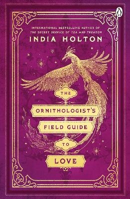 The Ornithologist's Field Guide to Love - India Holton