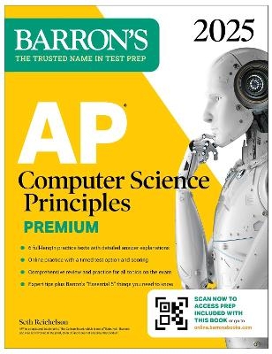 AP Computer Science Principles Premium, 2025: Prep Book with 6 Practice Tests + Comprehensive Review + Online Practice - Seth Reichelson