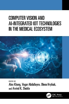 Computer Vision and AI-Integrated IoT Technologies in the Medical Ecosystem - 