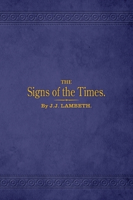 The Signs of the Times - J J Lambeth