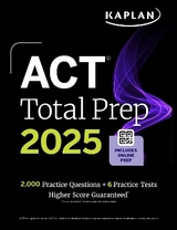 ACT Total Prep 2025: Includes 2,000+ Practice Questions + 6 Practice Tests - Kaplan Test Prep