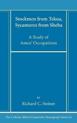 Stockmen from Tekoa, Sycamores from Sheba - Richard C Steiner