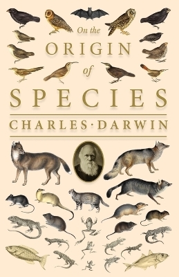 On the Origin of Species;Or; The Preservation of the Favoured Races in the Struggle for Life - Charles Darwin