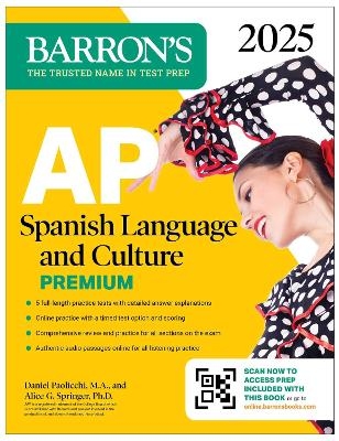 AP Spanish Language and Culture Premium, 2025: Prep Book with 5 Practice Tests + Comprehensive Review + Online Practice - Daniel Paolicchi, Alice G. Springer  Ph.D.