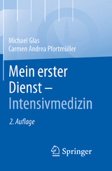 Mein erster Dienst - Intensivmedizin - Glas, Michael; Pfortmüller, Carmen Andrea
