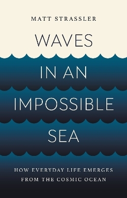 Waves in an Impossible Sea - Matt Strassler