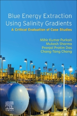 Blue Energy Extraction Using Salinity  Gradients - Mihir Kumar Purkait, Mukesh Sharma, Pranjal Pratim Das, Chang-Tang Chang