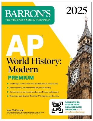 AP World History: Modern Premium, 2025: Prep Book with 5 Practice Tests + Comprehensive Review + Online Practice - John McCannon