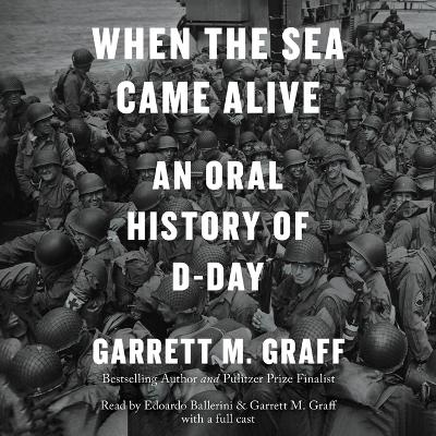 When the Sea Came Alive - Garrett M Graff