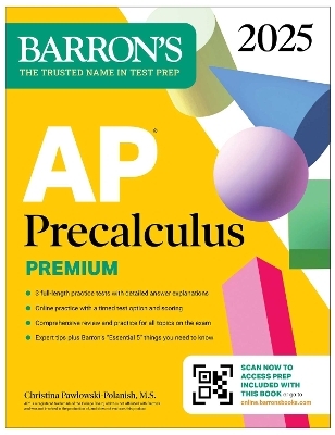 AP Precalculus Premium, 2025: Prep Book with 3 Practice Tests + Comprehensive Review + Online Practice - Christina Pawlowski-Polanish