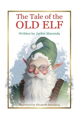 The Tale of the Old Elf - Jackie Marenda