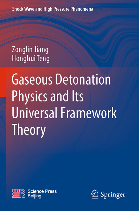 Gaseous Detonation Physics and Its Universal Framework Theory - Zonglin Jiang, Honghui Teng