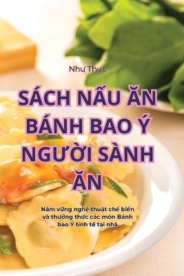 Sách NẤu Ăn Bánh Bao Ý NgƯỜi Sành Ăn -  Như Thục