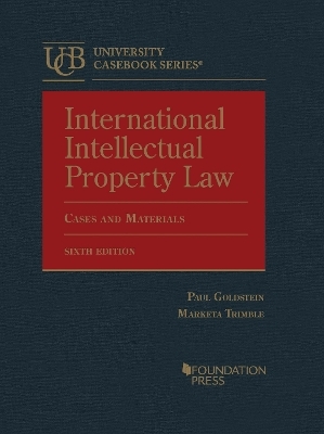 International Intellectual Property Law, Cases and Materials - Paul Goldstein, Marketa Trimble
