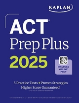 ACT Prep Plus 2025: Study Guide includes 5 Full Length Practice Tests, 100s of Practice Questions, and 1 Year Access to Online Quizzes and Video Instruction - Kaplan Test Prep