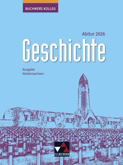 Buchners Kolleg Geschichte - Thomas Ahbe, Friedrich Anders, Boris Barth, Klaus Dieter Hein-Mooren, Stephan Kohser, Heike Krause-Leipoldt, Lorenz Maier, Ulrich Mücke, Oliver Näpel, Thomas Ott, Markus Reinbold, Reiner Schell, Jürgen Weber, Stefanie Witt, Hartmann Wunderer