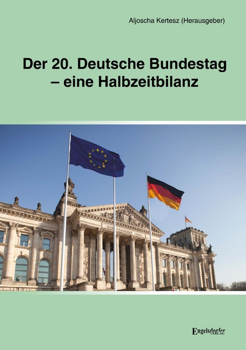 Der 20. Deutsche Bundestag – eine Halbzeitbilanz - Aljoscha Kertesz