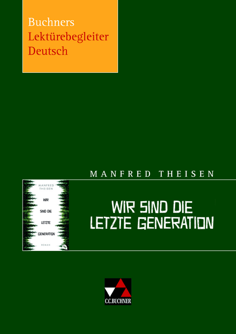 Buchners Lektürebegleiter Deutsch / Theisen, Wir sind die letzte Generation - Elisabeth Nadler