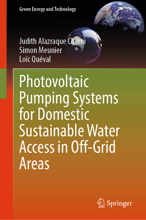 Photovoltaic Pumping Systems for Domestic Sustainable Water Access in Off-Grid Areas - Judith Alazraque Cherni, Simon Meunier, Loïc Quéval