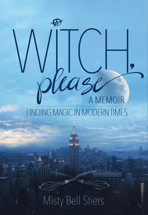 Witch, Please: A Memoir -  Misty Bell Stiers