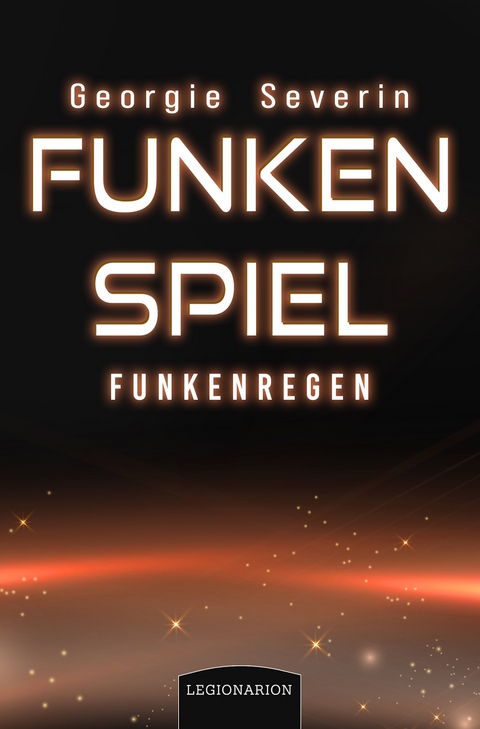 Funkenspiel - Funkenregen - Georgie Severin