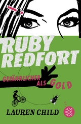 Ruby Redfort – Gefährlicher als Gold - Child, Lauren