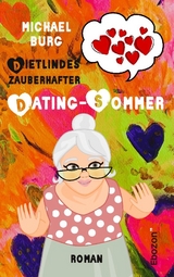 Dietlindes zauberhafter Dating-Sommer - Michael Burg