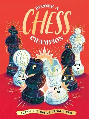 Become a Chess Champion - James Canty III,  Neon Squid