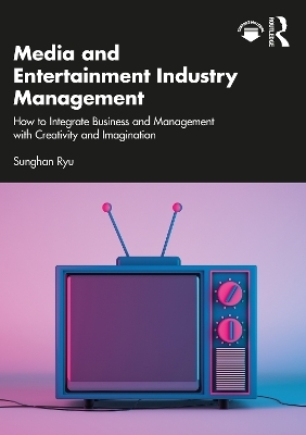 Media and Entertainment Industry Management - Sunghan Ryu