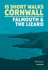 Short Walks in Cornwall: Falmouth and the Lizard - Phil Turner