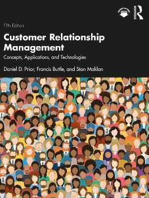 Customer Relationship Management - Daniel D. Prior, Francis Buttle, Stan Maklan