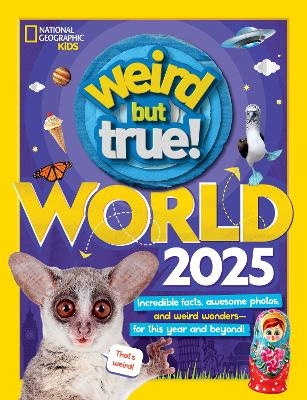 Weird But True World 2025 -  National Geographic Kids