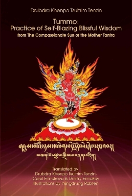 Tummo: Practice of Self-Blazing Blissful Wisdom from The Compassionate Sun of the Mother Tantra - Drubdra Khenpo Tsultrim Tenzin