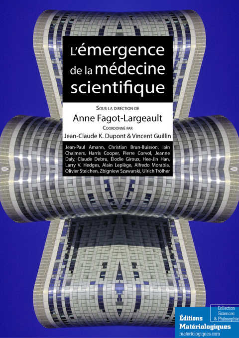 L’émergence de la médecine scientifique - Anne Fagot-Largeault