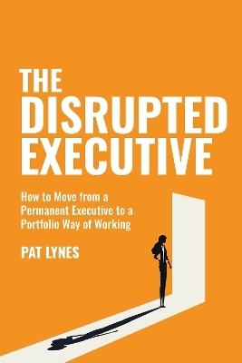 The Disrupted Executive - Pat Lynes