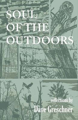 Soul of the Outdoors - Dave Greschner