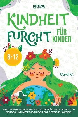 Kindheit Furcht Für Kinder 8-12 - Serene Publications