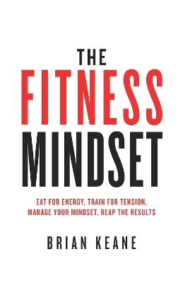 The Fitness Mindset - Brian Keane