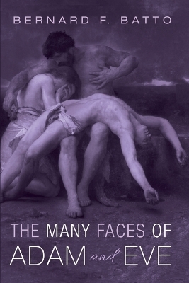 The Many Faces of Adam and Eve - Bernard F Batto