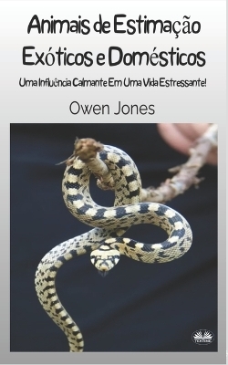 Animais de Estimação Exóticos e Doméstico -  Owen Jones