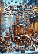 Viktorianische Weihnachten mit Steampunk-Flair - Diana Kluge