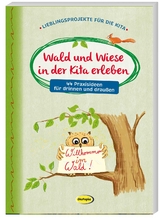 Wald und Wiese in der Kita erleben - 