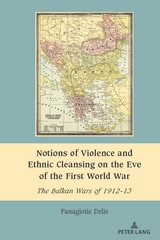 Notions of Violence and Ethnic Cleansing on the Eve of the First World War - Panagiotis Delis