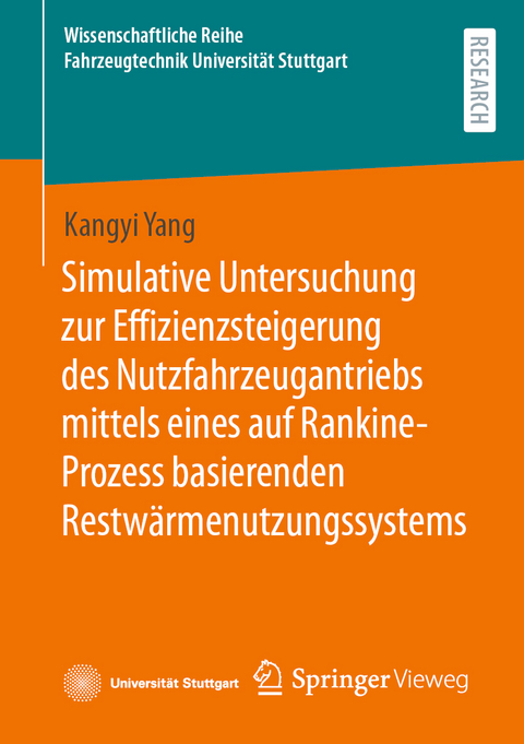 Simulative Untersuchung zur Effizienzsteigerung des Nutzfahrzeugantriebs mittels eines auf Rankine-Prozess basierenden Restwärmenutzungssystems - Kangyi Yang